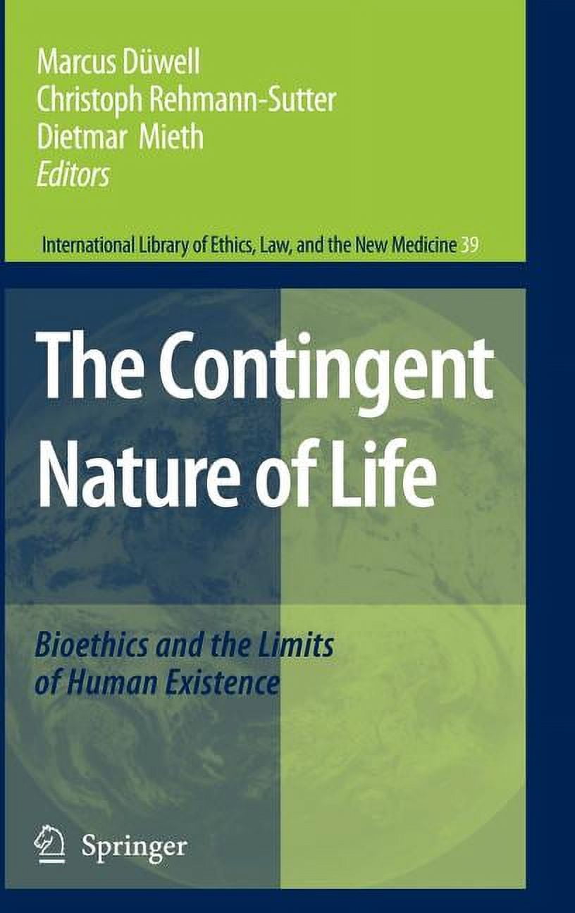 Bioethics Library International Library of Ethics, Law, an The Contingent Nature of Life ...