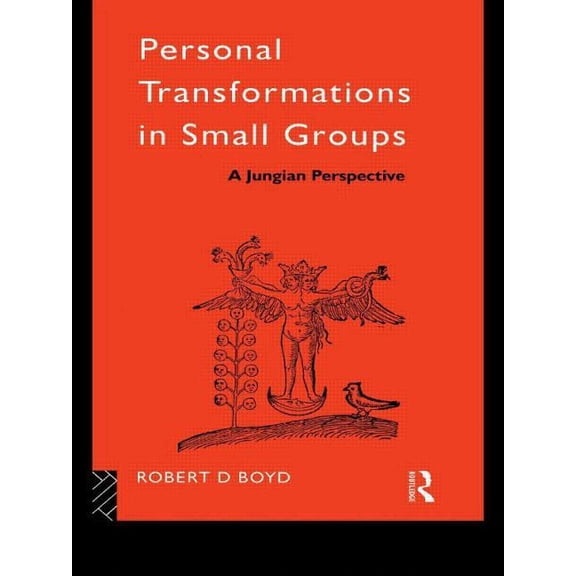 International Library of Group Psychothe Personal Transformations in Small Groups: A Jungian Perspective, (Paperback)