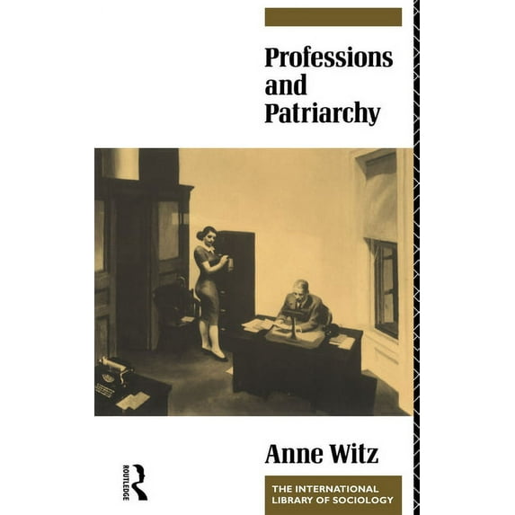 International Library of Sociology Professions and Patriarchy, (Paperback)