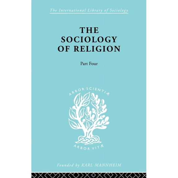 International Library of Sociology The Sociology of Religion Part 4, (Paperback)
