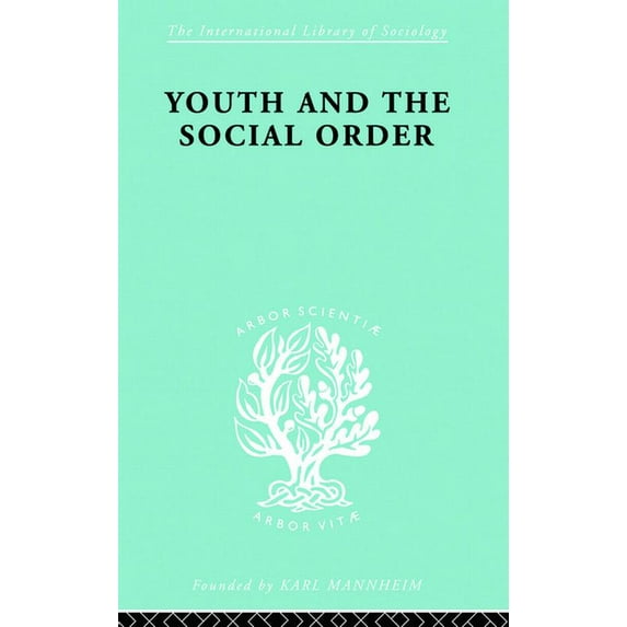 International Library of Sociology Youth & Social Order Ils 149, (Paperback)