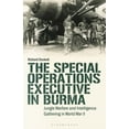 thumbnail image 1 of International Library of Twentieth Centu The Special Operations Executive (Soe) in Burma: Jungle Warfare and Intelligence Gathering in Ww2, (Paperback), 1 of 1