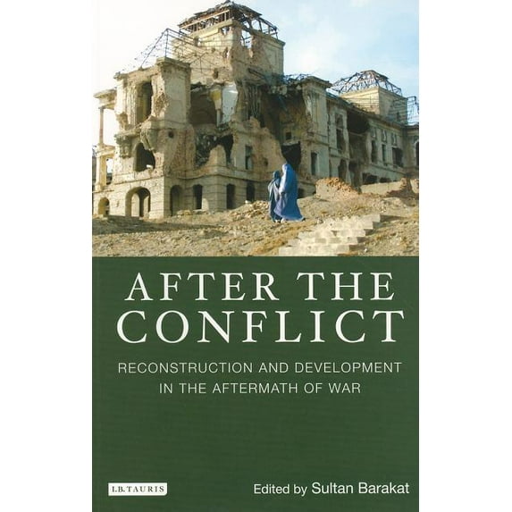 International Library of War Studies After the Conflict: Reconstructions and Redevelopment in the Aftermath of War, (Paperback)
