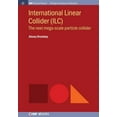 thumbnail image 1 of Iop Concise Physics: International Linear Collider (ILC): The Next Mega-scale Particle Collider (Hardcover), 1 of 1