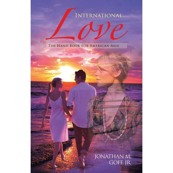 International Love: The Hand Book for American Men (Paperback)