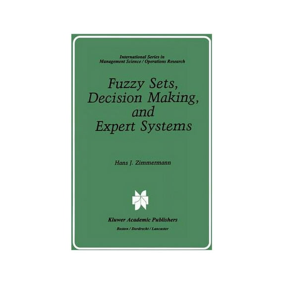 International Management Science Operati Fuzzy Sets, Decision Making, and Expert Systems, Book 10, (Hardcover)
