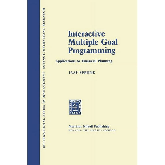 International Management Science Operati Interactive Multiple Goal Programming: Applications to Financial Planning, (Paperback)