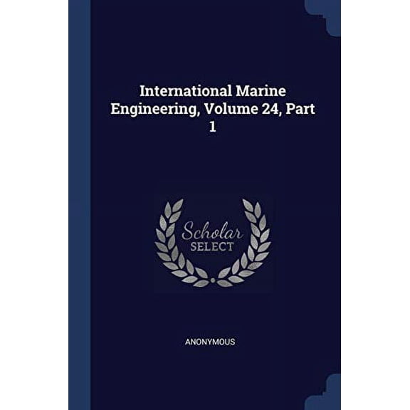 International Marine Engineering, Volume 24, Part 1 (Paperback)