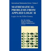 International Mathematical Mathematical Problems from Applied Logic II Logics for the Xxist Century, Book 5, Hardcover