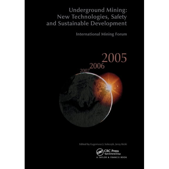 International Mining Forum 2005, New Technologies in Underground Mining, Safety and Sustainable Development: Proceedings, (Hardcover)