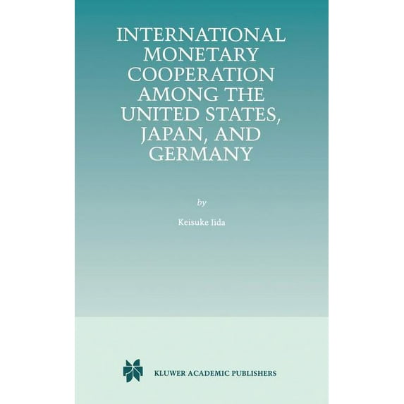 International Monetary Cooperation Among the United States, Japan, and Germany, (Hardcover)