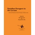 thumbnail image 1 of International Monographs in Prehistory:  Natufian Foragers in the Levant: Terminal Pleistocene Social Changes in Western Asia, Book 19, (Hardcover), 1 of 1