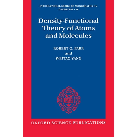 International Monographs on Chemistry Density-Functional Theory of Atoms and Molecules, Book 16, (Paperback)