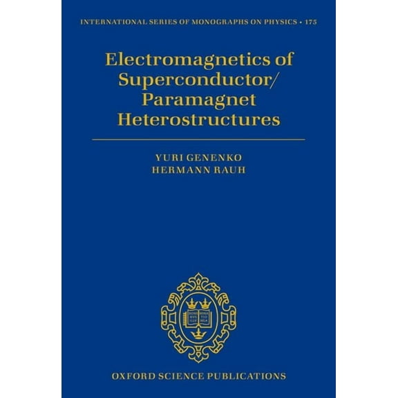 International Monographs on Physics Electromagnetics of Superconductor/Paramagnet Heterostructures, (Hardcover)