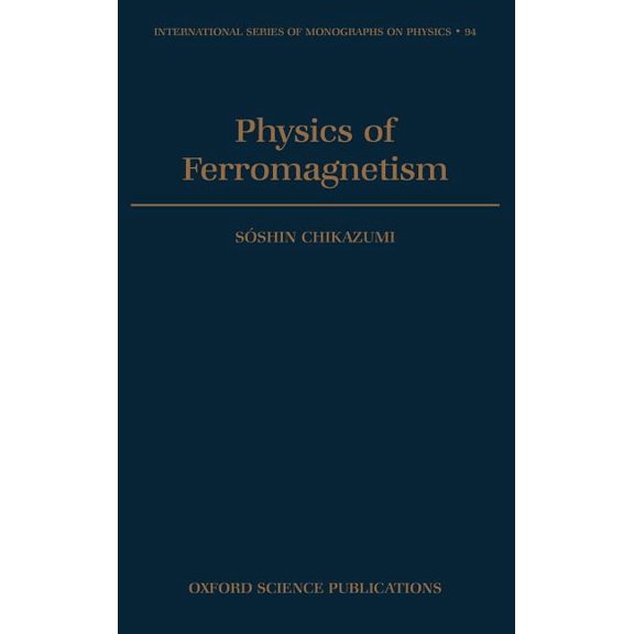 International Monographs on Physics Physics of Ferromagnetism, Book 94, (Hardcover)
