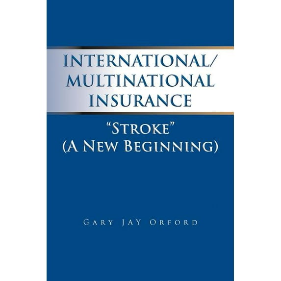 International/Multinational Insurance : Stroke a New Beginning