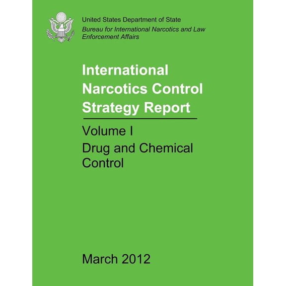 International Narcotics Control Strategy Report - Volume I: Drug and Chemical Control
