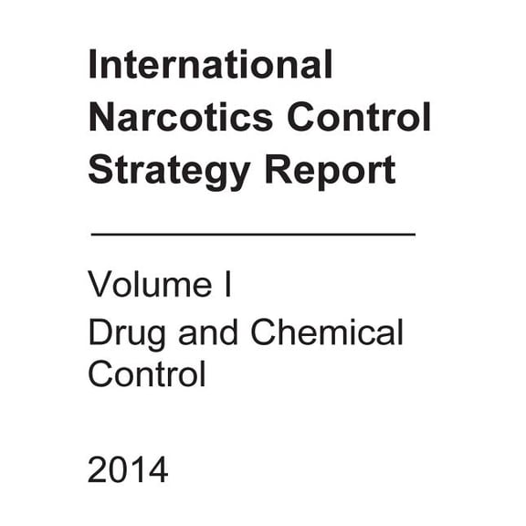 International Narcotics Control Strategy Report: Volume I Drug and Chemical Control 2014 (Paperback)