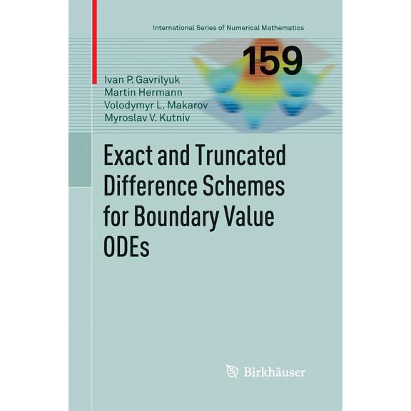 International Numerical Mathematics Exact and Truncated Difference Schemes for Boundary Value Odes, Book 159, (Paperback)