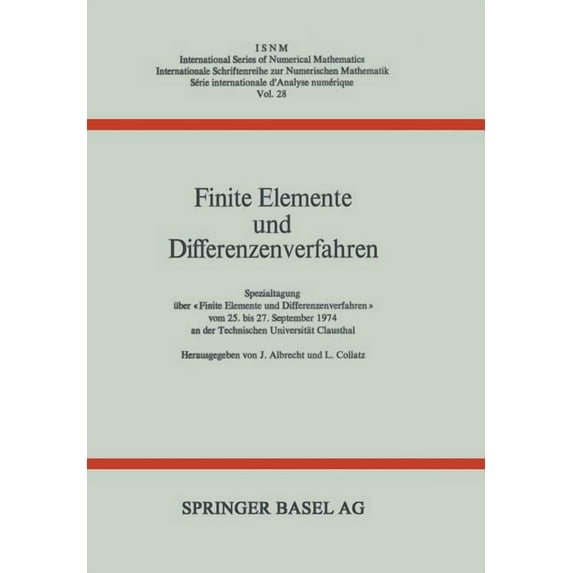 International Numerical Mathematics Finite Elemente Und Differenzenverfahren: Spezialtagung Über «Finite Elemente Und Differenzenverfahren» Vom 25. Bis 27. , Book 28, (Paperback)