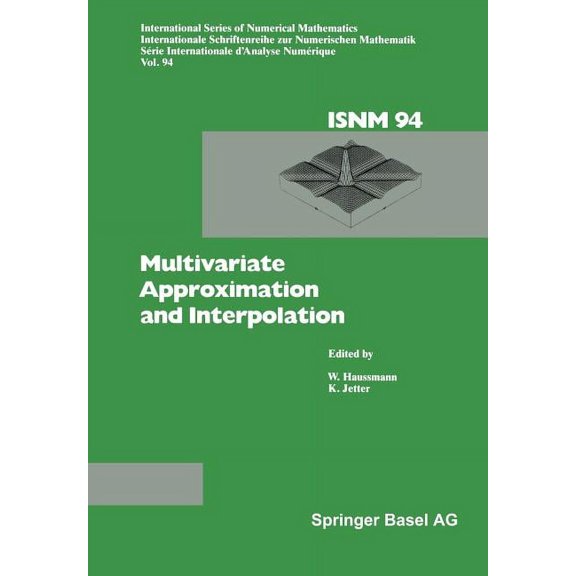 International Numerical Mathematics Multivariate Approximation and Interpolation: Proceedings of an International Workshop Held at the University of Duisbur, Book 94, (Paperback)