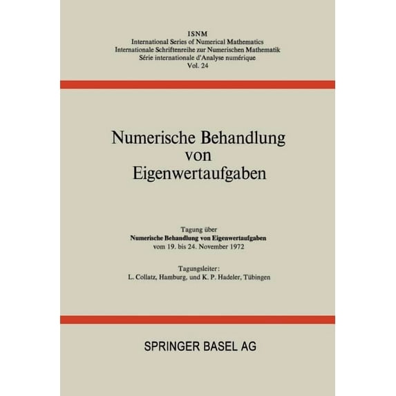 International Numerical Mathematics Numerische Behandlung Von Eigenwertaufgaben: Tagung Über Numerische Behandlung Von Eigenwertaufgaben Vom 19. Bis 24. Nov, Book 24, (Paperback)