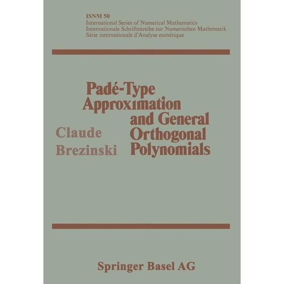 International Numerical Mathematics Pad-Type Approximation and General Orthogonal Polynomials, Book 50, (Paperback)
