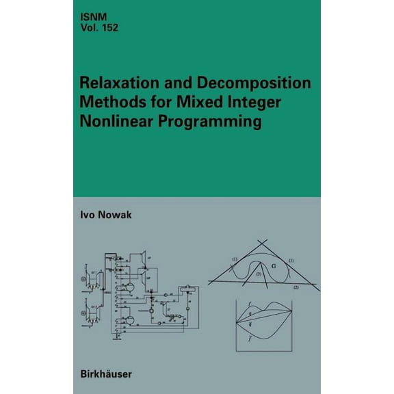 International Numerical Mathematics Relaxation and Decomposition Methods for Mixed Integer Nonlinear Programming, Book 152, (Hardcover)