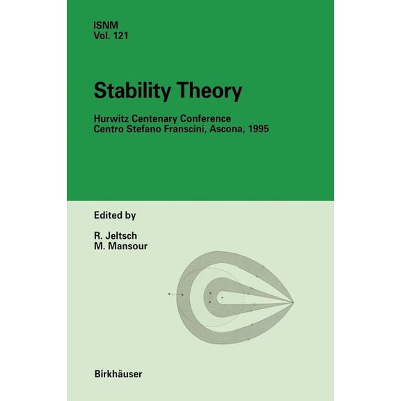 International Numerical Mathematics Stability Theory: Hurwitz Centenary Conference Centro Stefano Franscini, Ascona, 1995, Book 121, (Paperback)