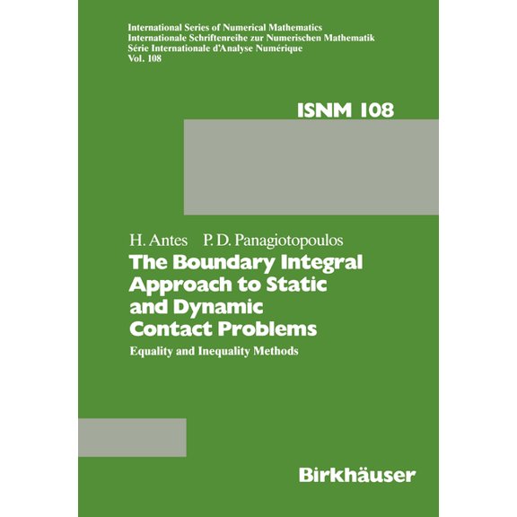 International Numerical Mathematics The Boundary Integral Approach to Static and Dynamic Contact Problems: Equality and Inequality Methods, Book 108, (Paperback)