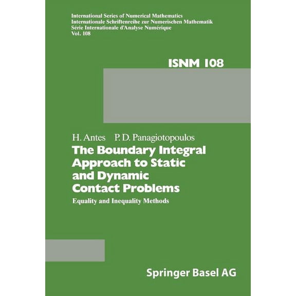 International Numerical Mathematics The Boundary Integral Approach to Static and Dynamic Contact Problems: Equality and Inequality Methods, Book 108, (Paperback)