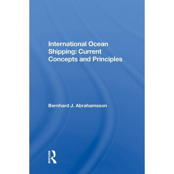 International Ocean Shipping: Current Concepts And Principles, (Hardcover)