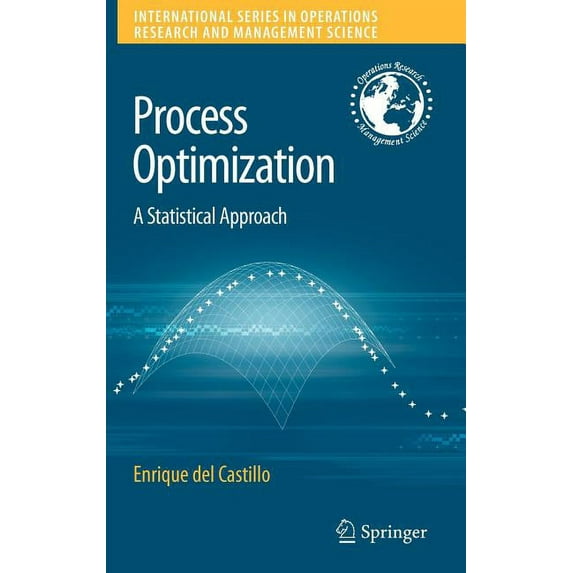 International Operations Research & Mana Process Optimization: A Statistical Approach, Book 105, (Hardcover)