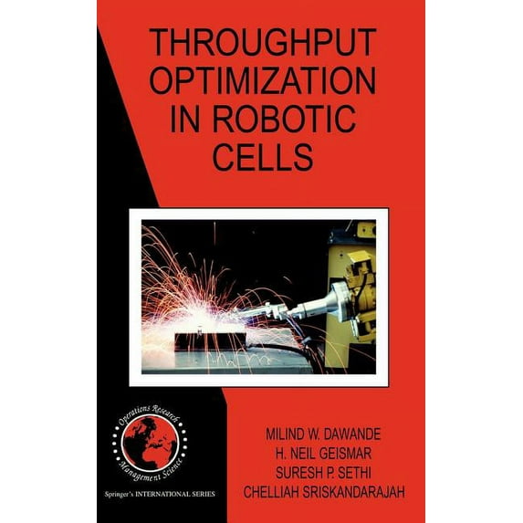 International Operations Research & Mana Throughput Optimization in Robotic Cells, Book 101, (Hardcover)