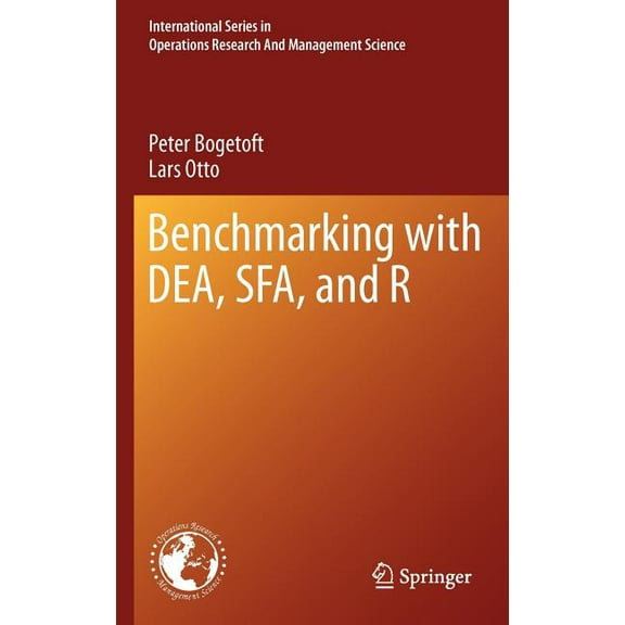 International Operations Research & Benchmarking with DEA, SFA, and R, Book 157, (Hardcover)