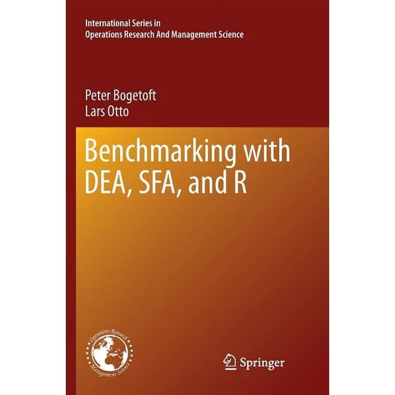 International Operations Research &  Benchmarking with Dea, Sfa, and R, Book 157, (Paperback)