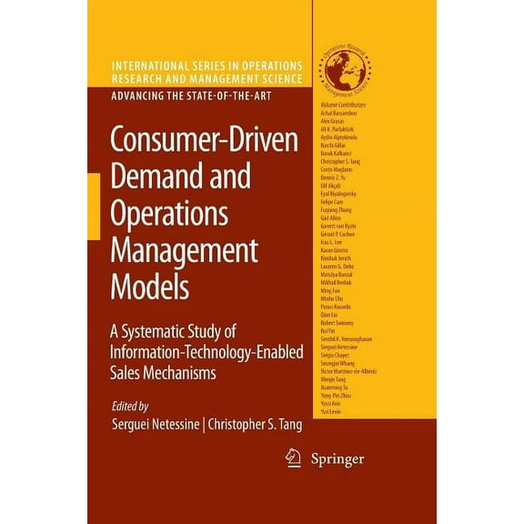 International Operations Research & Mana Consumer-Driven Demand and Operations Management Models: A Systematic Study of Information-Technology-Enabled Sales Mech, Book 131, (Paperback)