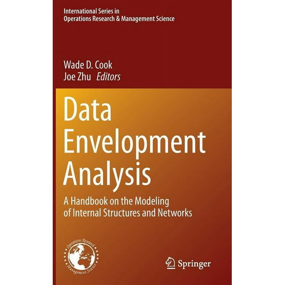 International Operations Research & Mana Data Envelopment Analysis: A Handbook of Modeling Internal Structure and Network, Book 208, (Hardcover)