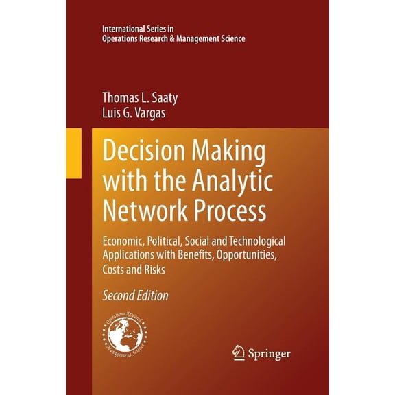 International Operations Research & Decision Making with the Analytic Network Process: Economic, Political, Social and Technological Applications with Benef, Book 195, (Paperback)