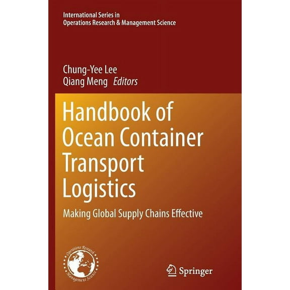 International Operations Research & Mana Handbook of Ocean Container Transport Logistics: Making Global Supply Chains Effective, Book 220, (Paperback)