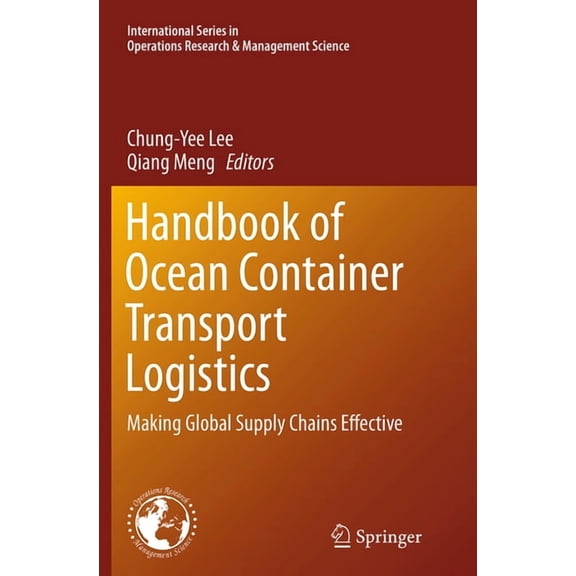 International Operations Research & Mana Handbook of Ocean Container Transport Logistics: Making Global Supply Chains Effective, Book 220, (Paperback)