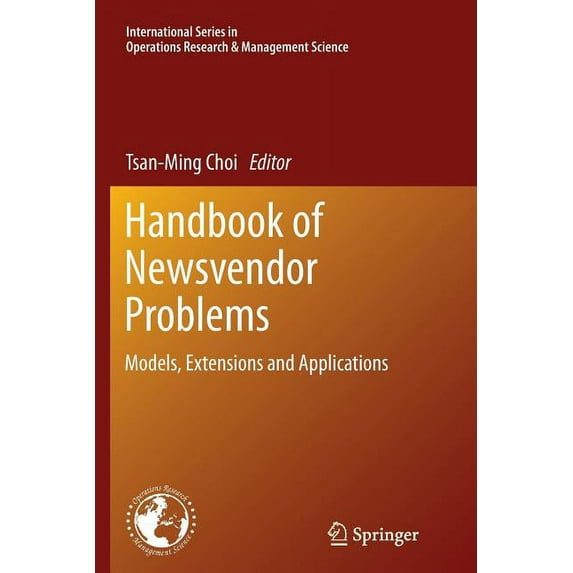 International Operations Research & Mana Handbook of Newsvendor Problems: Models, Extensions and Applications, Book 176, (Paperback)