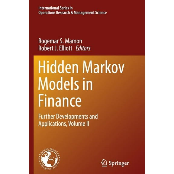 International Operations Research & Mana Hidden Markov Models in Finance: Further Developments and Applications, Volume II, Book 209, (Paperback)
