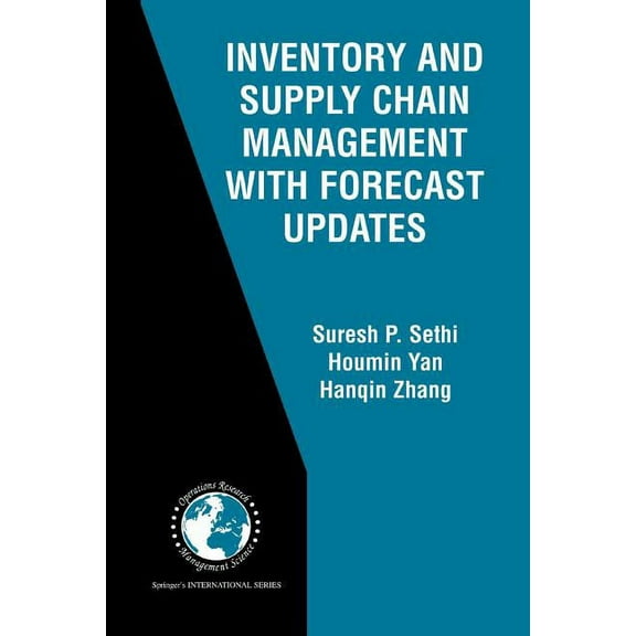 International Operations Research & Mana Inventory and Supply Chain Management with Forecast Updates, Book 81, (Paperback)