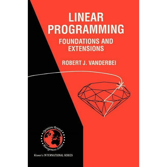 International Operations Research & Mana Linear Programming: Foundations and Extensions, Book 4, (Paperback)