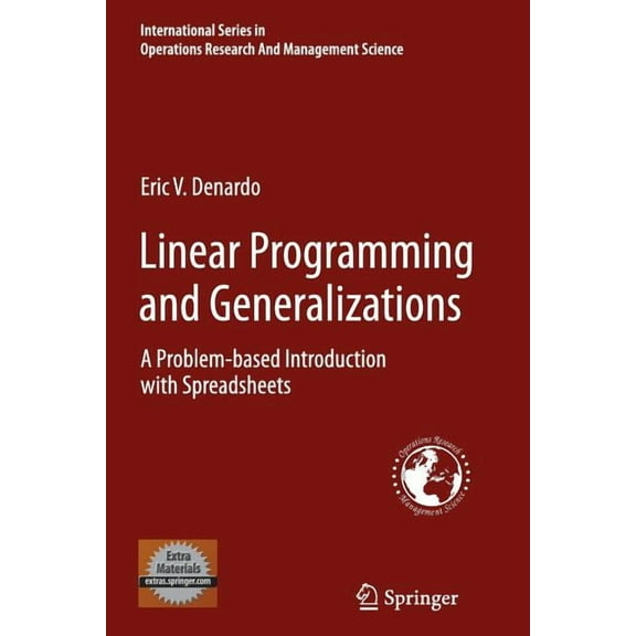 International Operations Research & Mana Linear Programming and Generalizations: A Problem-Based Introduction with Spreadsheets, Book 149, (Paperback)