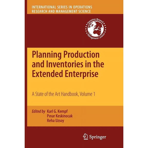 International Operations Research & Mana Planning Production and Inventories in the Extended Enterprise: A State of the Art Handbook, Volume 1, Book 151, (Paperback)