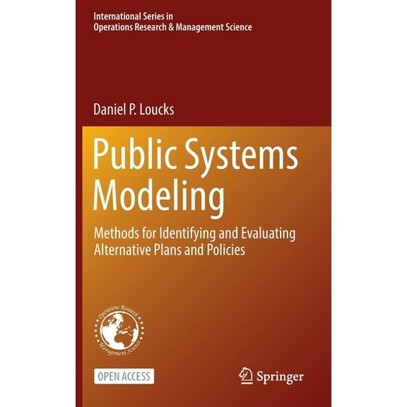 International Operations Research & Public Systems Modeling: Methods for Identifying and Evaluating Alternative Plans and Policies, Book 318, (Hardcover)