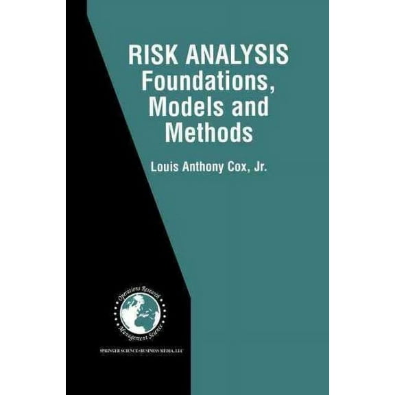 International Operations Research & Management Science: Risk Analysis Foundations, Models, and Methods (Paperback)