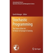 International Operations Research & Mana Stochastic Programming The State of the Art in Honor of George B. Dantzig, Book 150, Hardcover